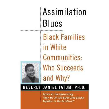 Assimilation Blues: Black Families in White Communities, Who Succeeds and Why - (Contributions in Afro-American & African Studies) (Paperback)