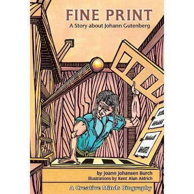 Fine Print - (Creative Minds Biography (Paperback)) by  Joann Johansen Burch (Paperback)