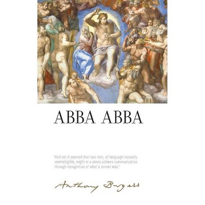 Abba Abba: By Anthony Burgess - (Irwell Edition of the Works of Anthony Burgess) by  Paul Howard & Andrew Biswell (Hardcover)