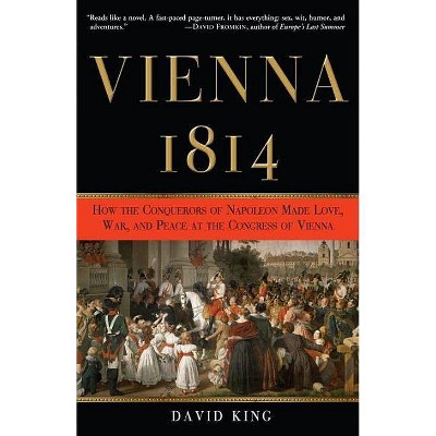 Vienna, 1814 - by  David King (Paperback)