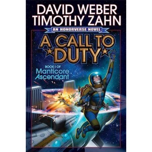 A Call to Duty - (Manticore Ascendant) by  David Weber & Timothy Zahn (Hardcover) - 1 of 1