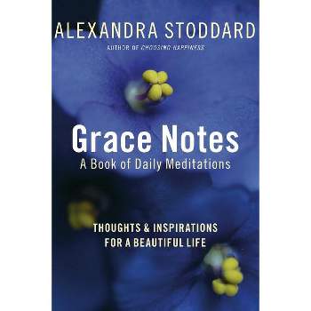 Grace Notes - by  Alexandra Stoddard (Paperback)