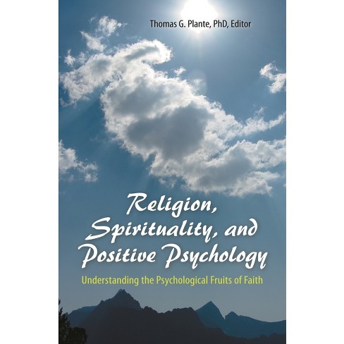 Religion, Spirituality, and Positive Psychology - by  Thomas G Plante (Hardcover) - image 1 of 1