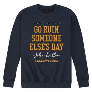 Men's - Yellowstone - Go Ruin Someone Elses Day Graphic Fleece Sweatshirt - 1 of 4