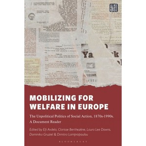 Mobilizing for Welfare in Europe - by  Laura Lee Downs & Clarisse Berthezène & Dominika Gruziel (Hardcover) - 1 of 1