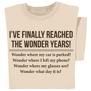 Collections Etc Ive Finally Reached The Wonder Years Funny T-Shirt - 1 of 4
