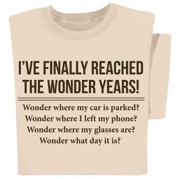 Collections Etc Ive Finally Reached The Wonder Years Funny T-Shirt