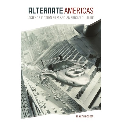 Alternate Americas - by  M Keith Booker (Hardcover)