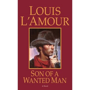 Son of a Wanted Man - by  Louis L'Amour (Paperback) - 1 of 1