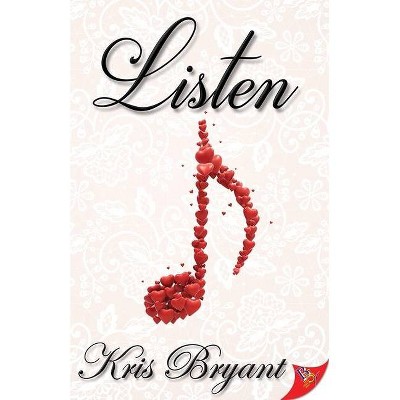 Listen - by  Kris Bryant (Paperback)