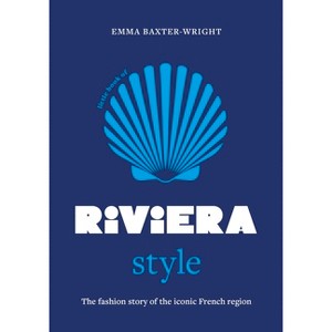 Little Book of Riviera Style - (Fashion Destinations) by  Emma Baxter-Wright (Hardcover) - 1 of 1