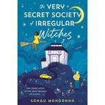 The Very Secret Society of Irregular Witches -  by Sangu Mandanna (Paperback)