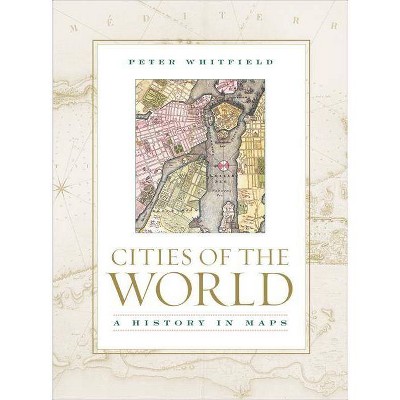 Cities of the World - by  Peter Whitfield (Hardcover)