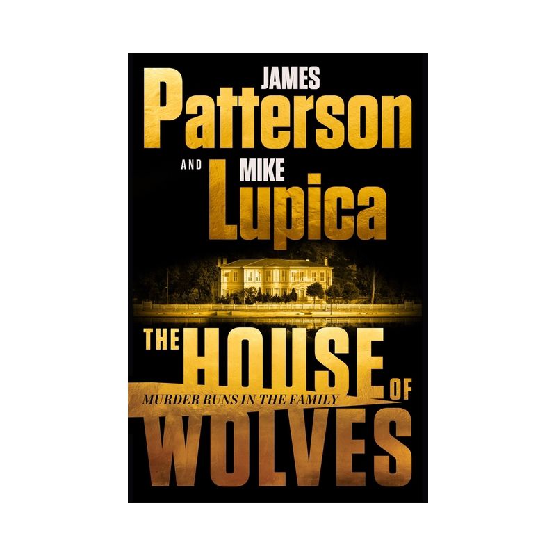 The House of Wolves - by James Patterson & Mike Lupica, 1 of 2