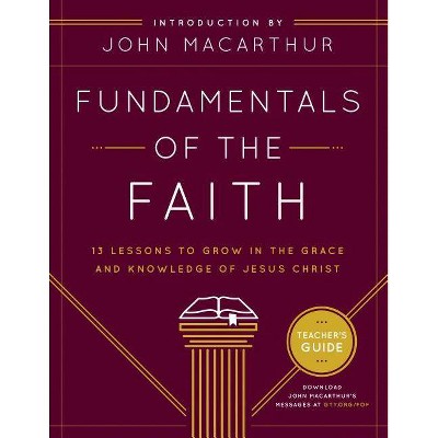 Fundamentals of the Faith - by  Grace Community Church (Paperback)