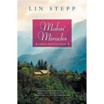 Makin' Miracles - (Smoky Mountain Novels) by  Lin Stepp (Paperback)