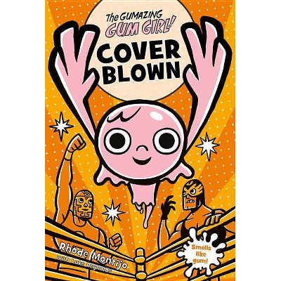 The Gumazing Gum Girl! Cover Blown - by  Rhode Montijo (Hardcover)