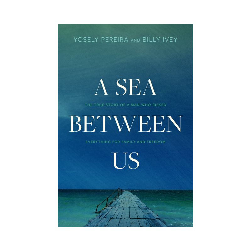 A Sea Between Us - by  Yosely Pereira (Paperback), 1 of 2
