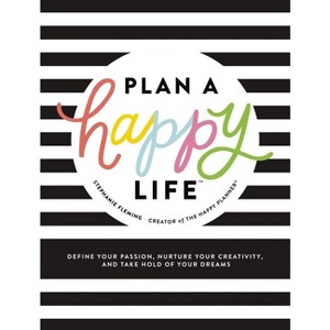 Plan a Happy Life(tm) - by  Stephanie Fleming (Hardcover) - 1 of 1