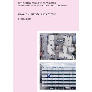 Rethinking Obsolete Typologies - by  Anamarija Batista & Julia Siedle (Paperback) - 1 of 1
