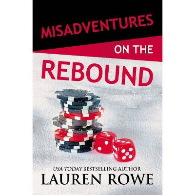 Misadventures on the Rebound, 16 - by  Lauren Rowe (Paperback)