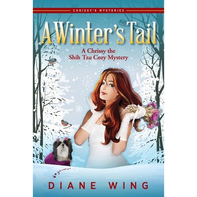 A Winter's Tail - by  Diane Wing (Paperback)