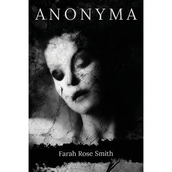 Anonyma - by  Farah Rose Smith (Paperback)