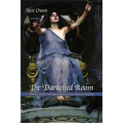 The Darkened Room - 2nd Edition by  Alex Owen (Paperback)