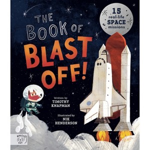 The Book of Blast Off! - by  Timothy Knapman (Hardcover) - 1 of 1
