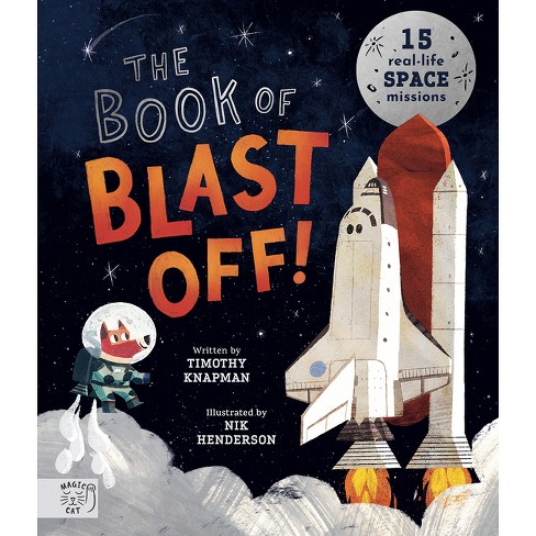 The Book Of Blast Off! - By Timothy Knapman (hardcover) : Target