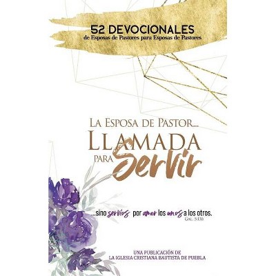 La Esposa De Pastor... Llamada Para Servir - by  Nicole Muñoz (Paperback)