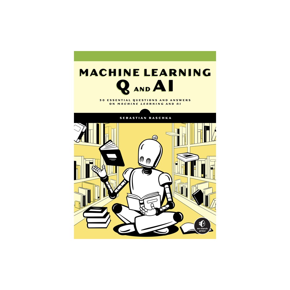 Machine Learning Q and AI - by Sebastian Raschka (Paperback)