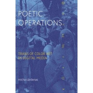 Poetic Operations - (Asterisk) by Micha Cárdenas - 1 of 1