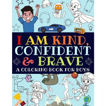 I Am Kind, Confident and Brave - by  Bright Start Boys (Paperback)
