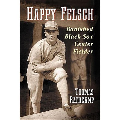 Happy Felsch - by  Thomas Rathkamp (Paperback)