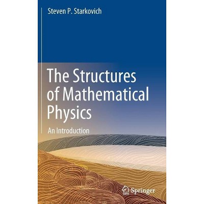 The Structures of Mathematical Physics - Annotated by  Steven P Starkovich (Hardcover)