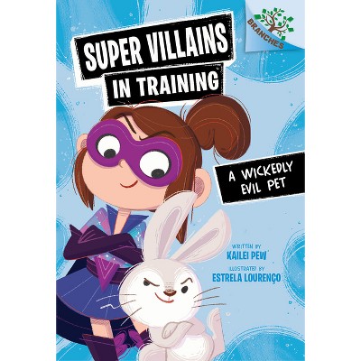 A Wickedly Evil Pet: A Branches Book (Super Villains in Training #2) - by Kailei Pew