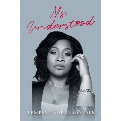 Ms. Understood - by  Tempest Burks Golden (Paperback)