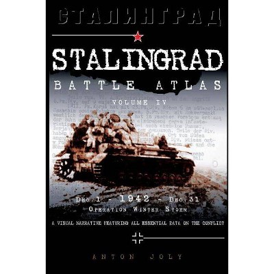 Stalingrad Battle Atlas - by  Anton Joly (Paperback)