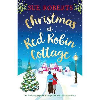 Christmas at Red Robin Cottage - by  Sue Roberts (Paperback)
