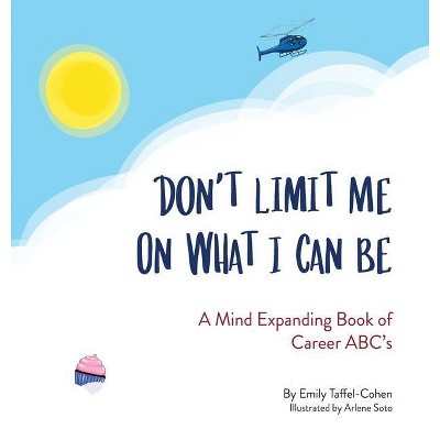 Don't Limit Me On What I Can Be - by  Emily Taffel-Cohen (Hardcover)