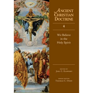 We Believe in the Holy Spirit - (Ancient Christian Doctrine) by  Joel C Elowsky (Hardcover) - 1 of 1