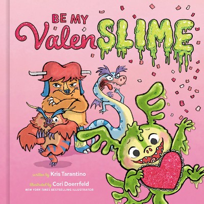 Be My Valenslime - by  Kris Tarantino (Hardcover)