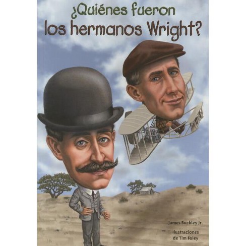 Quienes Fueron Los Hermanos Wright? - (Quien Fue? / Who Was?) by  James Buckley (Paperback) - image 1 of 1