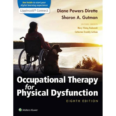 Occupational Therapy for Physical Dysfunction - (Lippincott Connect) 8th Edition by  Diane Dirette & Sharon A Gutman (Hardcover)