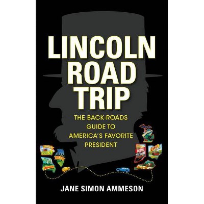 Lincoln Road Trip - by  Jane Simon Ammeson (Paperback)