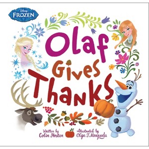 Olaf Gives Thanks -  (Frozen) by Colin Hosten (Hardcover) - 1 of 1