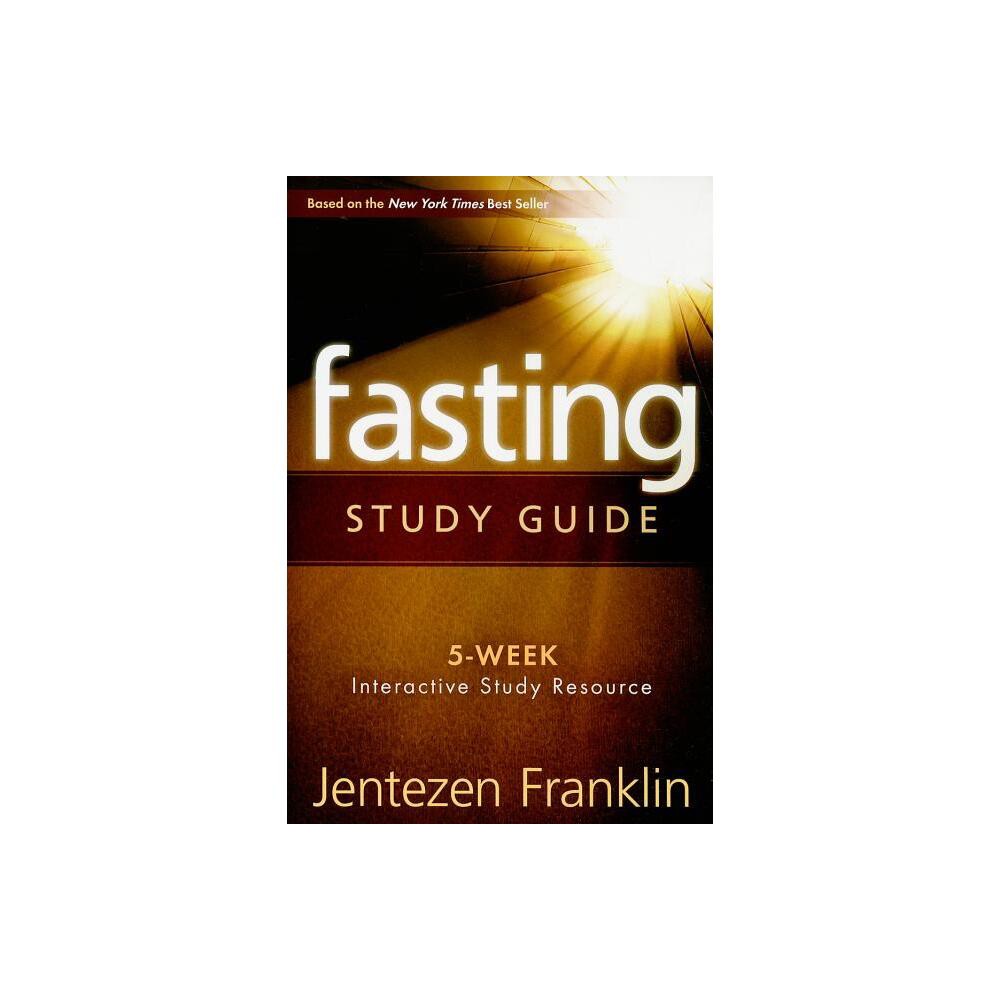 Fasting Study Guide - by Jentezen Franklin (Paperback)