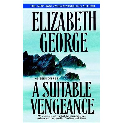 A Suitable Vengeance - (Inspector Lynley) by  Elizabeth George (Paperback)