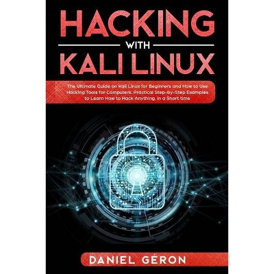 Hacking with Kali Linux - by  Daniel Géron (Paperback)